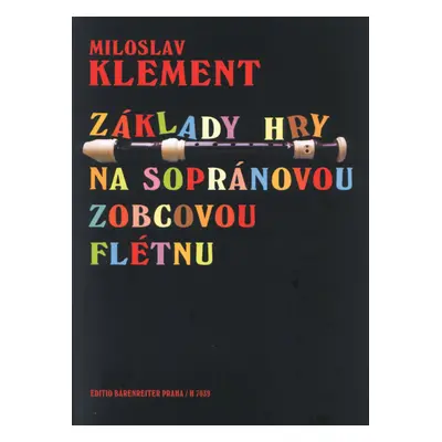 Miloslav Klement Základy hry na sopránovou zobcovou flétnu Sheet Music