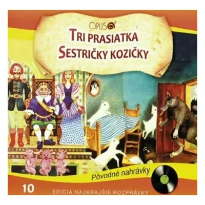 Najkrajšie Rozprávky - Tri Prasiatka / Sestričky kozičky (CD)