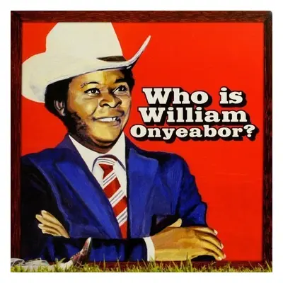 William Onyeabor - Who Is William Onyeabor? (3 LP)