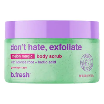 B.fresh Don t Hate, Exfoliate Body Scrub - 200 ml