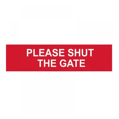 Scan 5250 Please Shut The Gate - Pvc Sign 200 X 50Mm