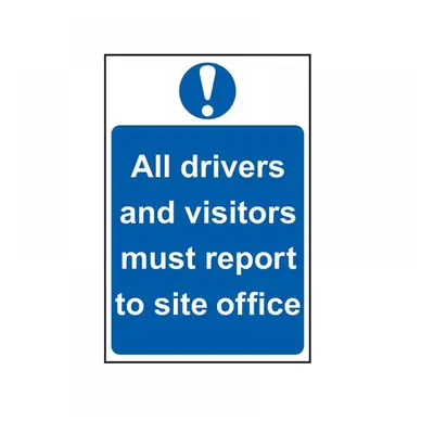 Scan 4002 All Drivers And Visitors Must Report To Site Office - Pvc Sign 400 X 600Mm