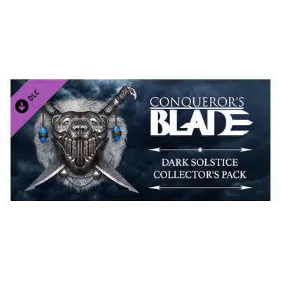 Conqueror's Blade - Dark Solstice Collector's Pack Steam Key: Global