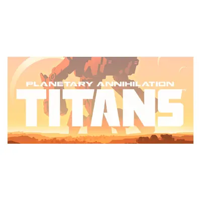 Planetary Annihilation: TITANS Steam Key