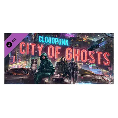 Cloudpunk - City of Ghosts Steam Key: Global