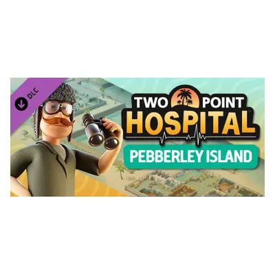 Two Point Hospital: Pebberley Island Steam Key: Global