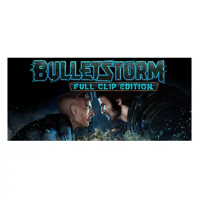 Bulletstorm: Full Clip Edition Steam Key