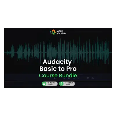 Audacity Basic to Pro Course Bundle Alpha Academy Code