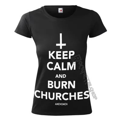 t-shirt hardcore women's - KEEP CALM AND BURN CHURCHES - AMENOMEN