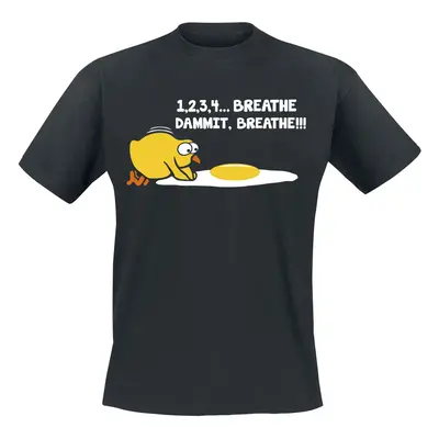 Slogans 1, 2, 3, 4... Breathe, dammit, breathe!!! T-Shirt black