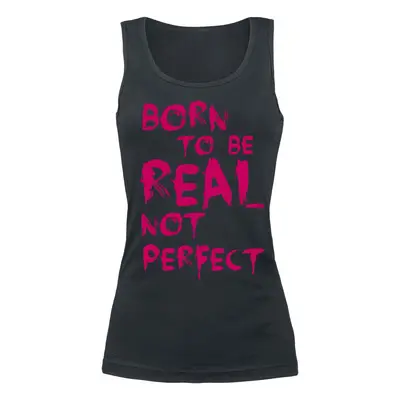 Slogans Born To Be Real Not Perfect Top black