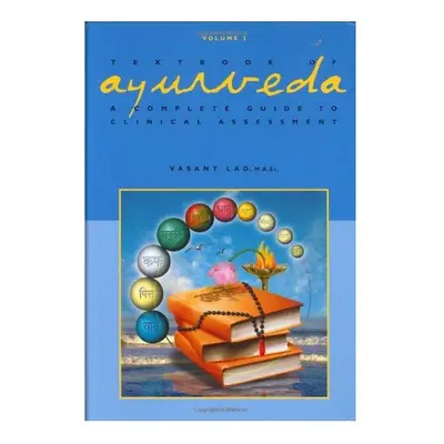 Textbook of Ayurveda: A Complete Guide to Clinical Assessment: v.