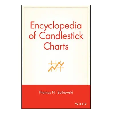 Encyclopedia of Candlestick Charts by Thomas N Bulkowski