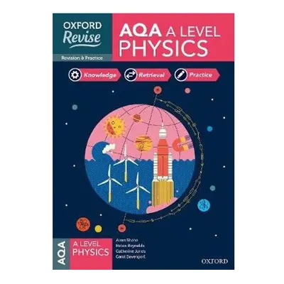 Oxford Revise: AQA A Level Physics Revision and Exam Practice | Mixed media product