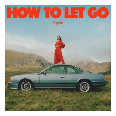 How To Let Go - Sigrid