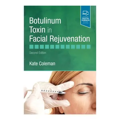 Botulinum Toxin in Facial Rejuvenation by Coleman & Kate