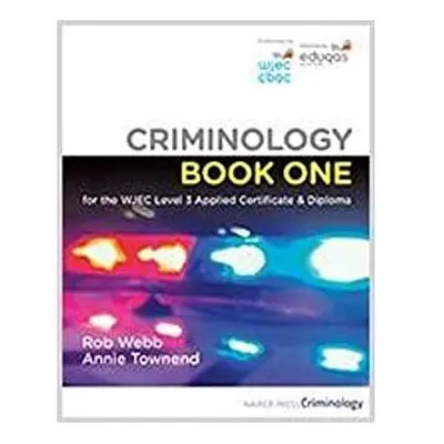 Criminology Book One for the WJEC Level Applied Certificate & Diploma - Annie Townend - book