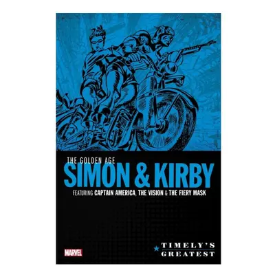 Timelys Greatest The Golden Age Simon & Kirby Omnibus by Simon & Joe