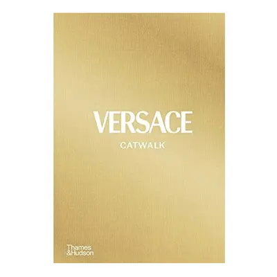 Versace Catwalk: The Complete Collections