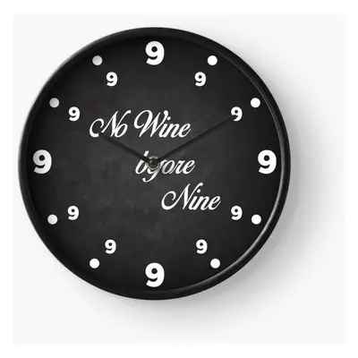 (No wine before nine=5084) Wall Clock Inch Funny Mantel & Tabletop Art Decor for Home Bedroom Of