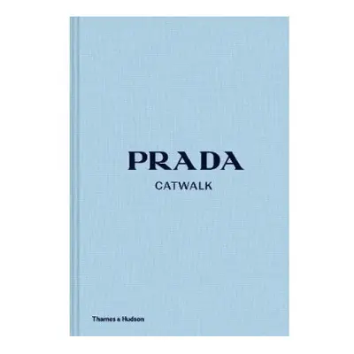 Prada Catwalk: The Complete Collections - Susannah Frankel