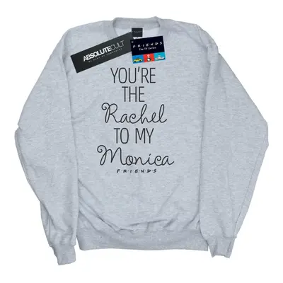 (S, Sports Grey) Friends Womens/Ladies You're The Rachel To My Monica Sweatshirt