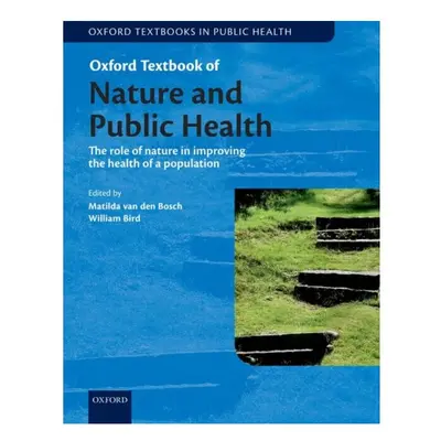 Oxford Textbook of Nature and Public Health by Matilda van den Bosch