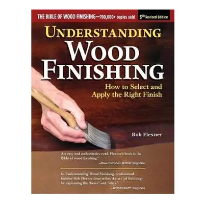 Understanding Wood Finishing, 3rd Revised Edition | Paperback