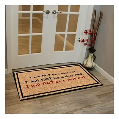 (DM196 I Will Not Be) Door Mat Indoor Outdoor Rubber Back Matting 40x70cm