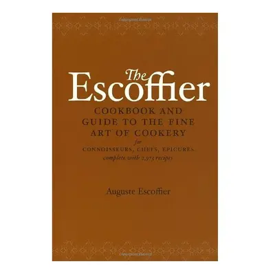 The Escoffier Cookbook: Guide to the Fine Art of French Cuisine