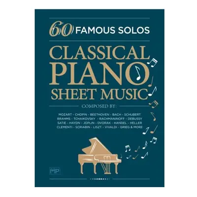 Classical Piano Sheet Music | Famous Solos | Composed By: Mozart, Chopin, Beethoven, Bach, Schub