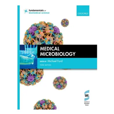 Medical Microbiology by Ford & Michael Formerly of the Microbiology Department & Freeman Hospita