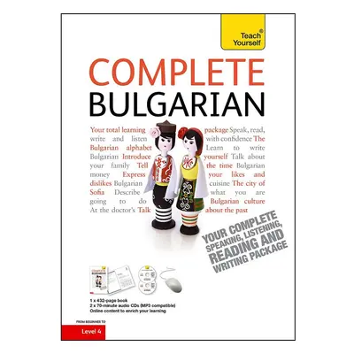 Complete Bulgarian Beginner to Intermediate Book and Audio Course: Learn to read, write, speak a