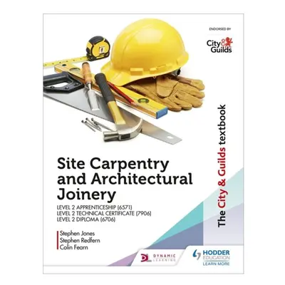 City & Guilds Textbook Site Carpentry and Architectural Joinery for the Level Apprenticeship