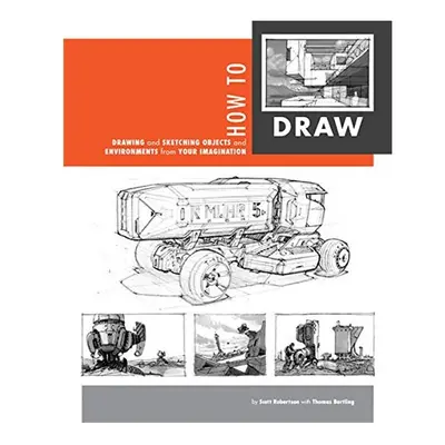 How to Draw: Drawing and Sketching Objects and Environments