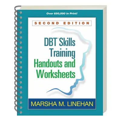 DBT Skills Training Handouts and Worksheets, Second Edition