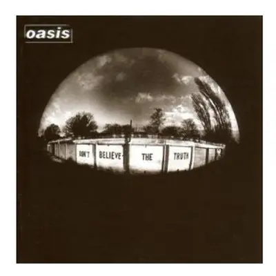 OASIS - DONT BELIEVE THE TRUTH