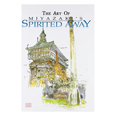 The Art of Miyazaki's Spirited Away (Studio Ghibli Library)