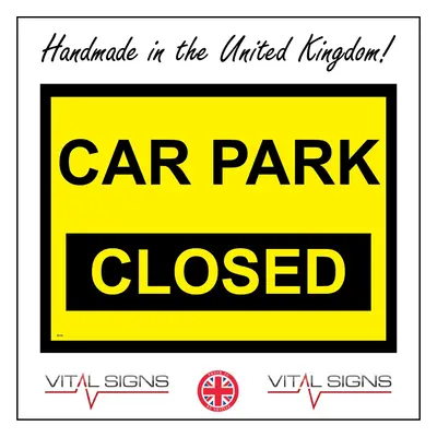 (600 x 400mm - x 16, C - Dibond / Composite Aluminium) VE330 Car Park Closed Sign Yellow Black P