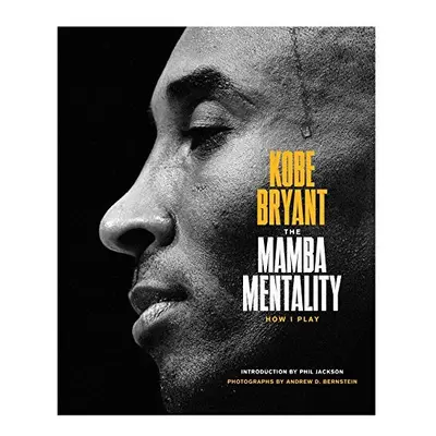 Kobe Bryant's The Mamba Mentality: How I Play