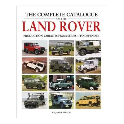 The Complete Catalogue of the Land Rover