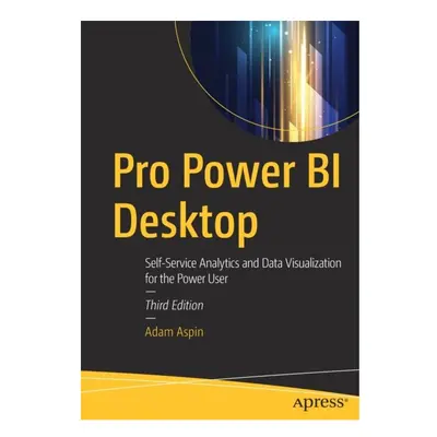 Pro Power BI Desktop by Aspin & Adam