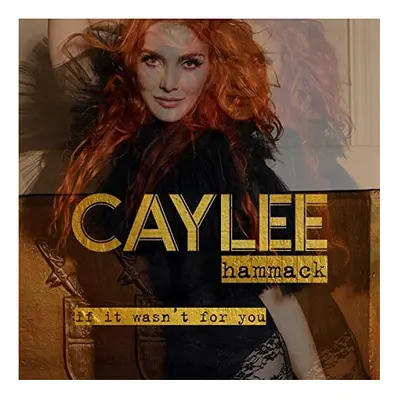 Caylee Hammack - If It Wasnt For You [CD]