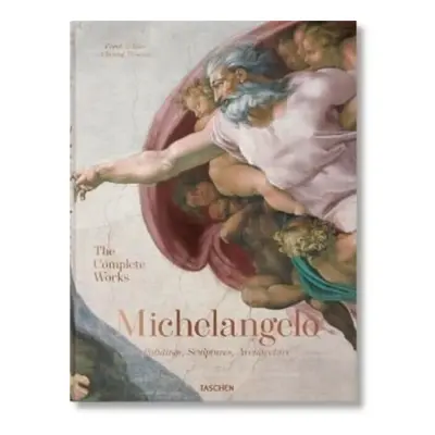 Michelangelo. The Complete Works. Paintings, Sculptures, Architecture - Christof Thoenes - book