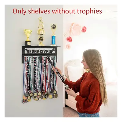 Never Give Up Medal Hanger Display with Shelf - Easy Install Carbon Steel Trophy and Medal Displ