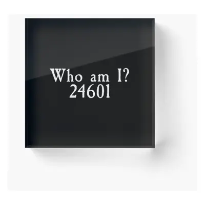 Acrylic Block Les Miserables - Who Am I? Cube Art Prints Gifts x inch