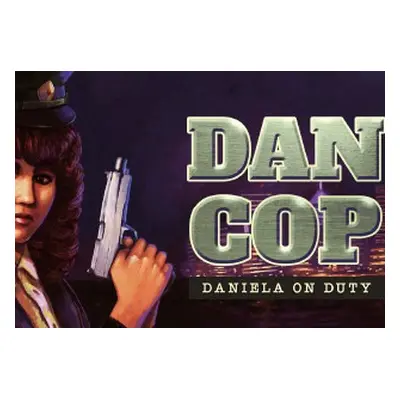 DanCop - Daniela on Duty Steam CD Key