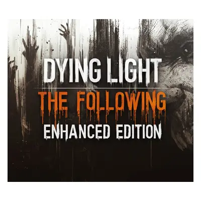 Dying Light: The Following Enhanced Edition UNCUT EU XBOX One CD Key