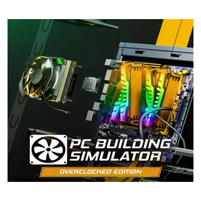 PC Building Simulator Overclocked Edition Steam CD Key