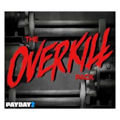 PAYDAY 2: The OVERKILL Pack Steam Gift